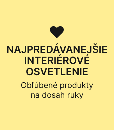 NAJPREDÁVANEJŠIE INTERIÉROVÉ OSVETLENIE
